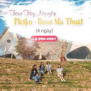 TOUR TÂY NGUYÊN ( 4N3Đ)